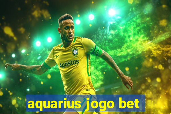 aquarius jogo bet